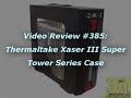 #385 - Thermaltake Xaser III Super Tower Series Case