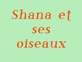 shana et ses oiseaux