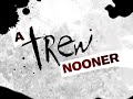The Motion Show-Trew Nooner part 3