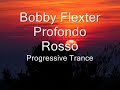 Bobby Flexter - Profondo Rosso - Trance Progressive Bobby Flexter - Profondo Rosso - Trance Progressive