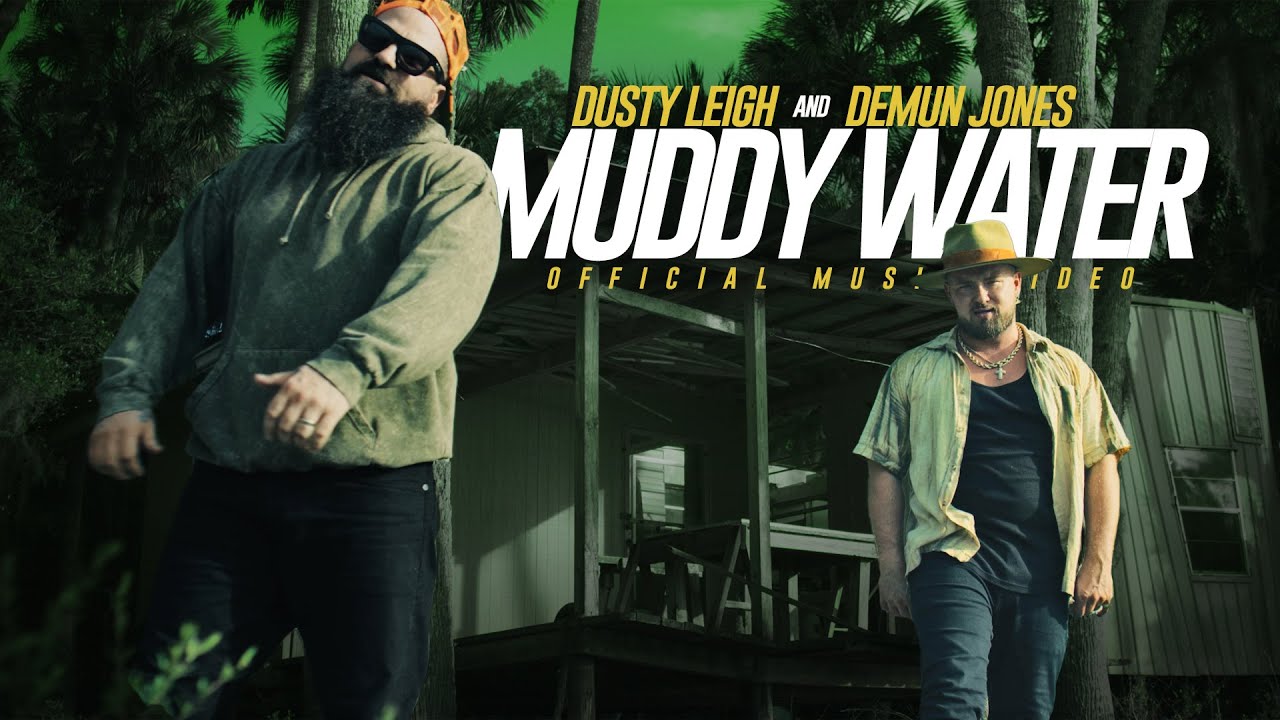 Dusty Leigh X Demun Jones - Muddy Water (Official Music Video)