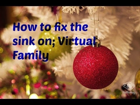 how to fix the sink in v. families 2