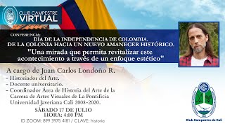 Conferencia 'Día de la Independencia de Colombia. De la colonia hacia un nuevo amanecer histórico.'