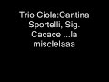 Trio Ciola:Cantina Sportelli, Sig. Cacace ...la miscIelaaa