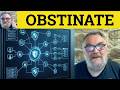Obstinate - Useful Words - ESL British English Pronunciation