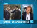 FRANCE24-FR-A-LA-UNE-CHYPRE-UN-ESPOIR-D'UNITE