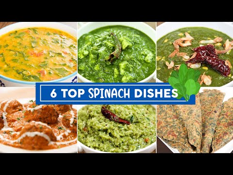 6 Top Dishes With Spinach | Palak Dal | Palak Khichdi | Palak Paneer | Healthy Indian Spinach Meals