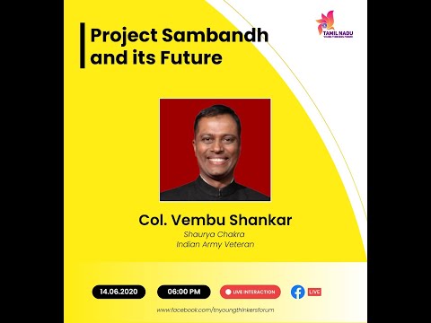 TNYTF presents, Colonel Vembu Shankar SC., Project Sambandh and its Future
