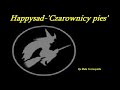 Happysad-Czarownicy pies (ze s?owami)