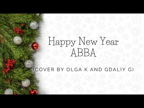 Happy New Year (ABBA Cover by Olga Klim and Gdaliy Garmiza)