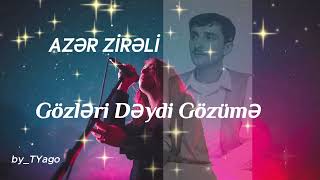 Azər Zirəli - Gözləri Dəydi Gözümə (şən remix)