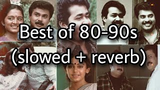 Best of 80-90s  slowed + reverb  Malayalam hit son