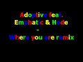 Adoptive feat. Emphatic & Hode - Where you are remix