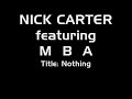 MBA feat. Nick Carter - Nothing [Quality]