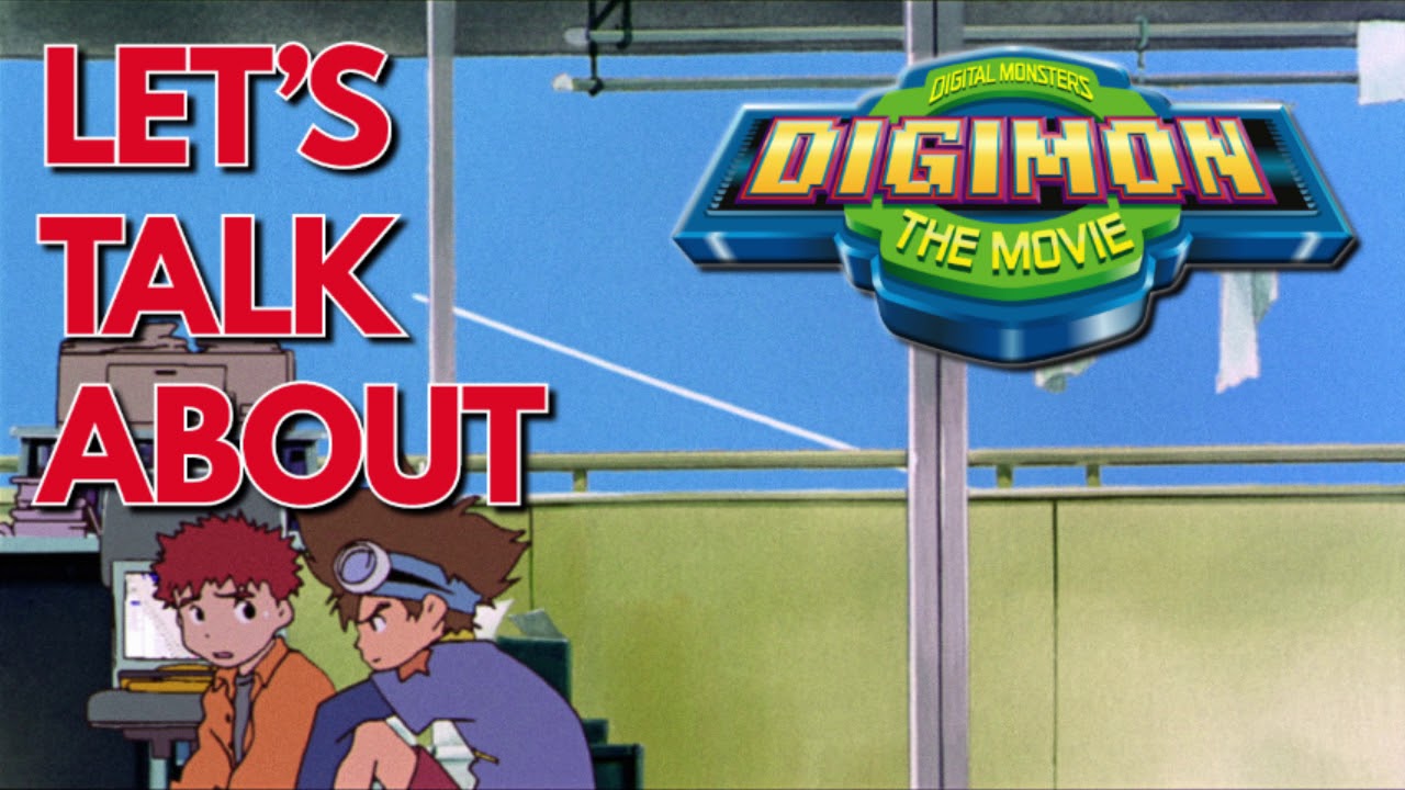 Let's Talk About: DIGIMON THE MOVIE (It's Really Good For Like 45 Minutes?)