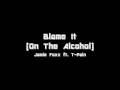 Blame It (On The Alchohol) - Jamie Foxx ft. T-Pain [LYRICS & HIGH DEFINITION]