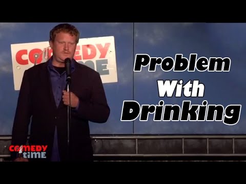 Problems With Drinking (Stand Up Comedy)