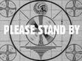 Technical Difficulties. Please Stand By.