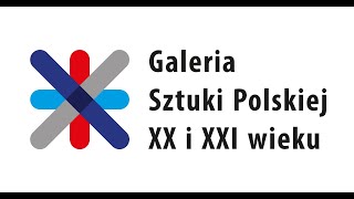 Galeria Sztuki Polskiej XX i XX wieku - zapraszamy!
