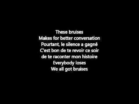 bruises - «Bruises» interprétée par Train et Marilou. La chanson originale est en anglais complètement, mais trois autres versions de la chanson ont été faites, dont c...
