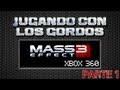Jugando con los Gordos: Mass Effect 3 - Parte 1