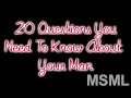 20 Questions You Need To Know About Your Man