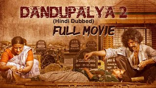 Dandupalya 2 (Hindi Dubbed)  Full Crime Movie  Poo