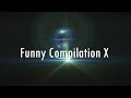 Funny Compilation 10 [hd]