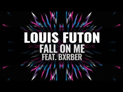 Louis Futon - Fall On Me (feat. BXRBER)