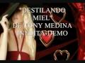 ''DESTILANDO MIEL'' MUSICA ROMANTICA, CANCION DE AMOR, MUSICA GRUPERA, CUMBIA NORTENA.