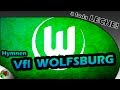 Vfl Wolfsburg hymnen (Himno del Wolfsburg)  High quality !!!