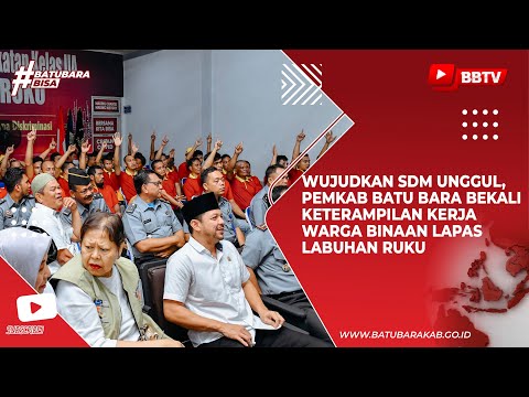 WUJUDKAN SDM UNGGUL, PEMKAB BATU BARA BEKALI KETERAMPILAN KERJA WARGA BINAAN LAPAS LABUHAN RUKU