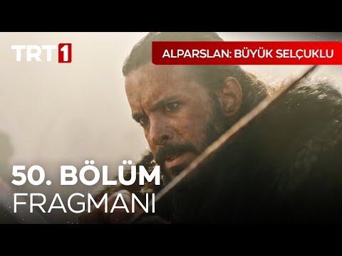 Alparslan 50. Bölüm Fragmanı                                                                                                                                                                                                                              