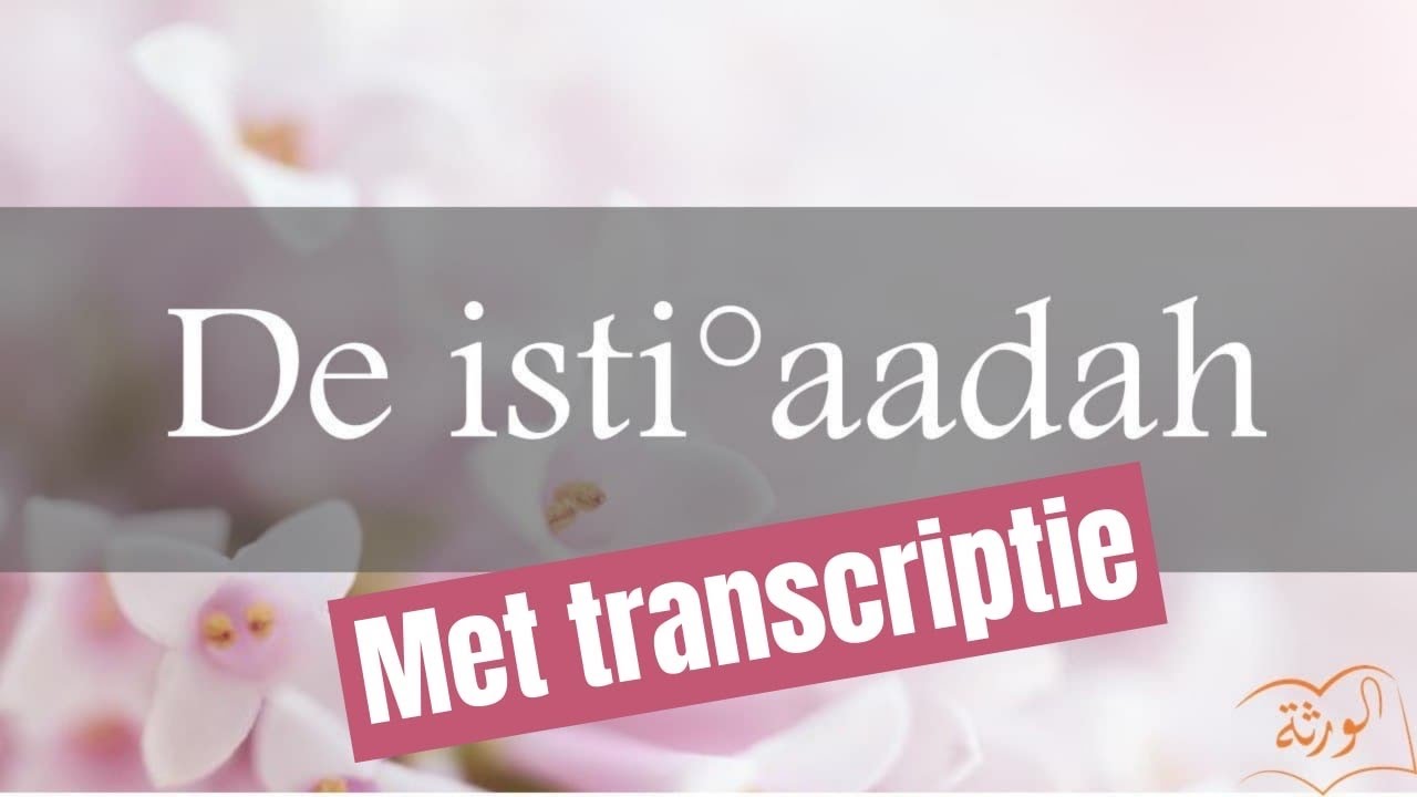 Toevlucht zoeken bij Allaah tegen de shaytaan.