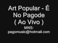 Art Popular - É No Pagode ( Ao Vivo )