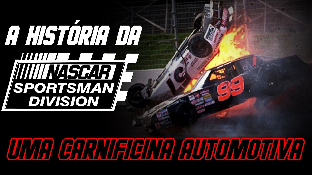 NASCAR SPORTSMAN DIVISION, A CATEGORIA MAIS MORTAL DE STOCK CARS