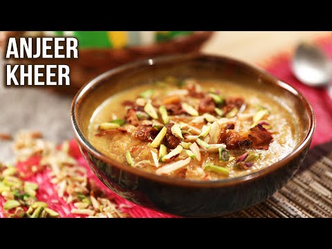 Anjeer Kheer Recipe | How To Make Anjeer Ki Kheer | Tasty Milk Dessert | Dried Fig Recipes | Ruchi