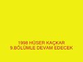 1998 hüser kaçkar (bölüm 8) devam  edıyor.