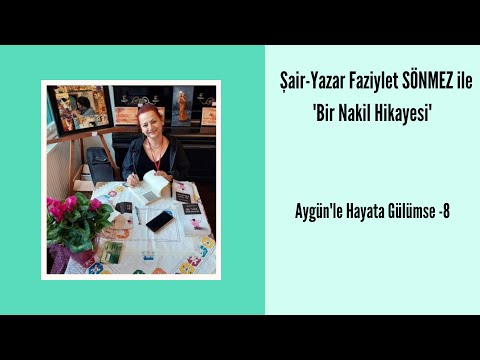 Aygün'le Hayata Gülümse -8- Şair-Yazar Faziylet SÖNMEZ ile Bir Nakil Hikayesi - 2021.11.26