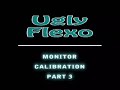 Monitor Calibration, Part 3, The Process Monitor Calibration, Part 3, The Process