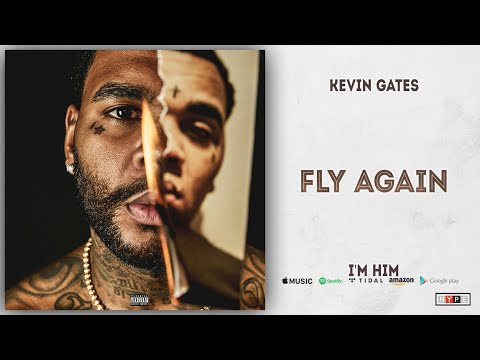 Kevin Gates - Fly Again (I'm Him)