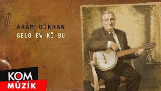 Aram Dîkran - Gelo Ew Kî Bu? (Official Audio)