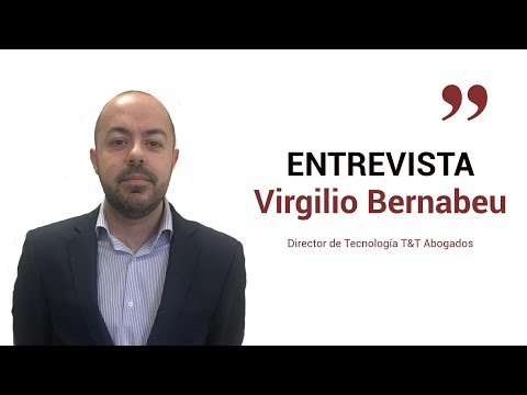 Entrevista Virgilio Bernabeu, director de Tecnología de T&T Abogados
