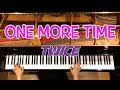 【ピアノ】TWICE - One More Time/Piano-피아노/弾いてみた/CANACANA
