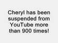 Cheryl has been suspended 900 times!