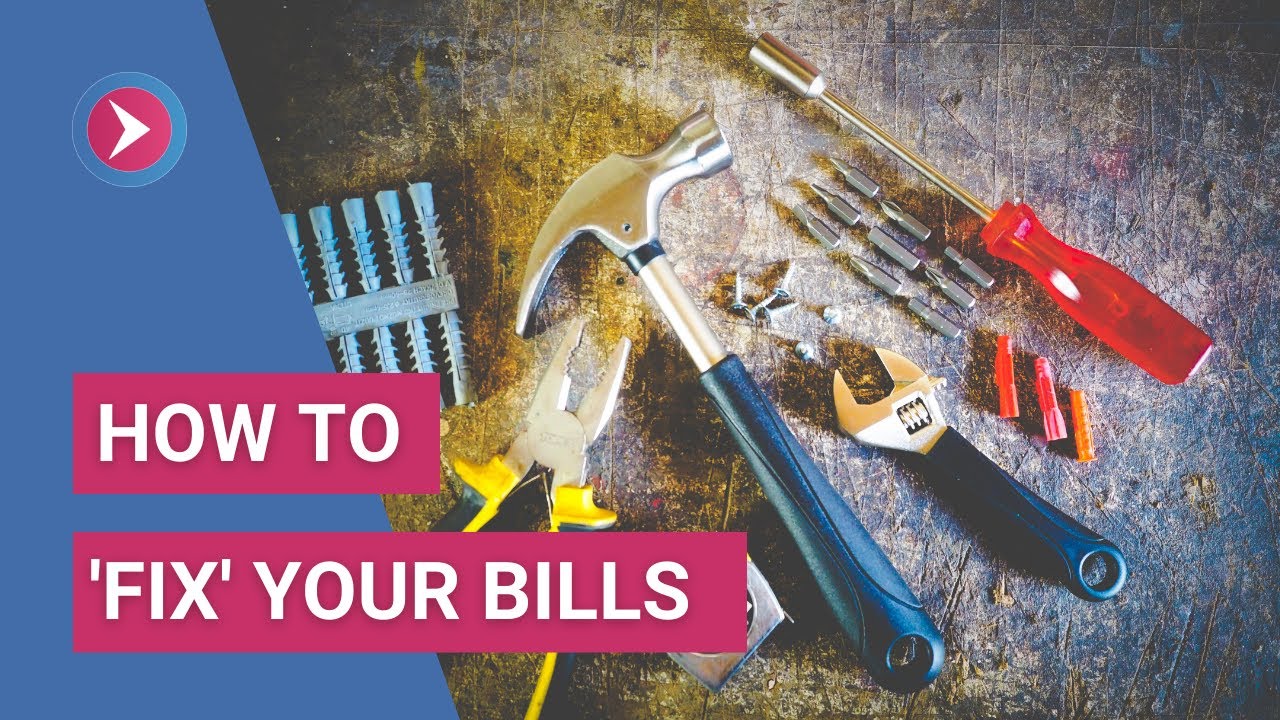 How to 'Fix' Your Bills