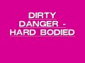 Dirty Danger - Hard Bodied BIG TUNEEE ! Taken From DJ Glamour's New Era Mix CD Vol. 10 visit www.myspace.com For More Mixes