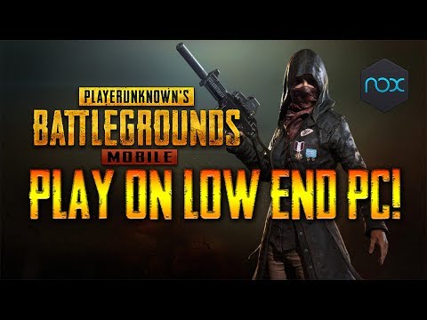 Play PUBG on a LOW END PC using NOX Emulator!
