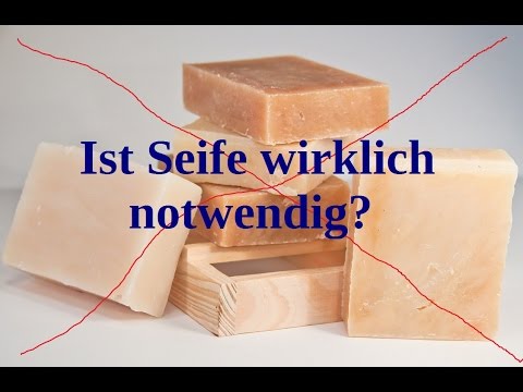 Ist es wirklich notwendig Seife zu benutzen, sich mit Reinigungsmittel zu waschen❦❁