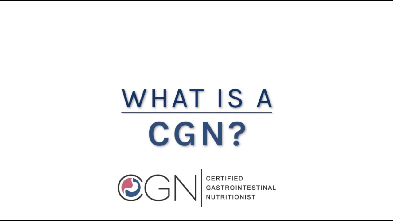 What Is A Certified Gastrointestinal Nutritionist (CGN)?